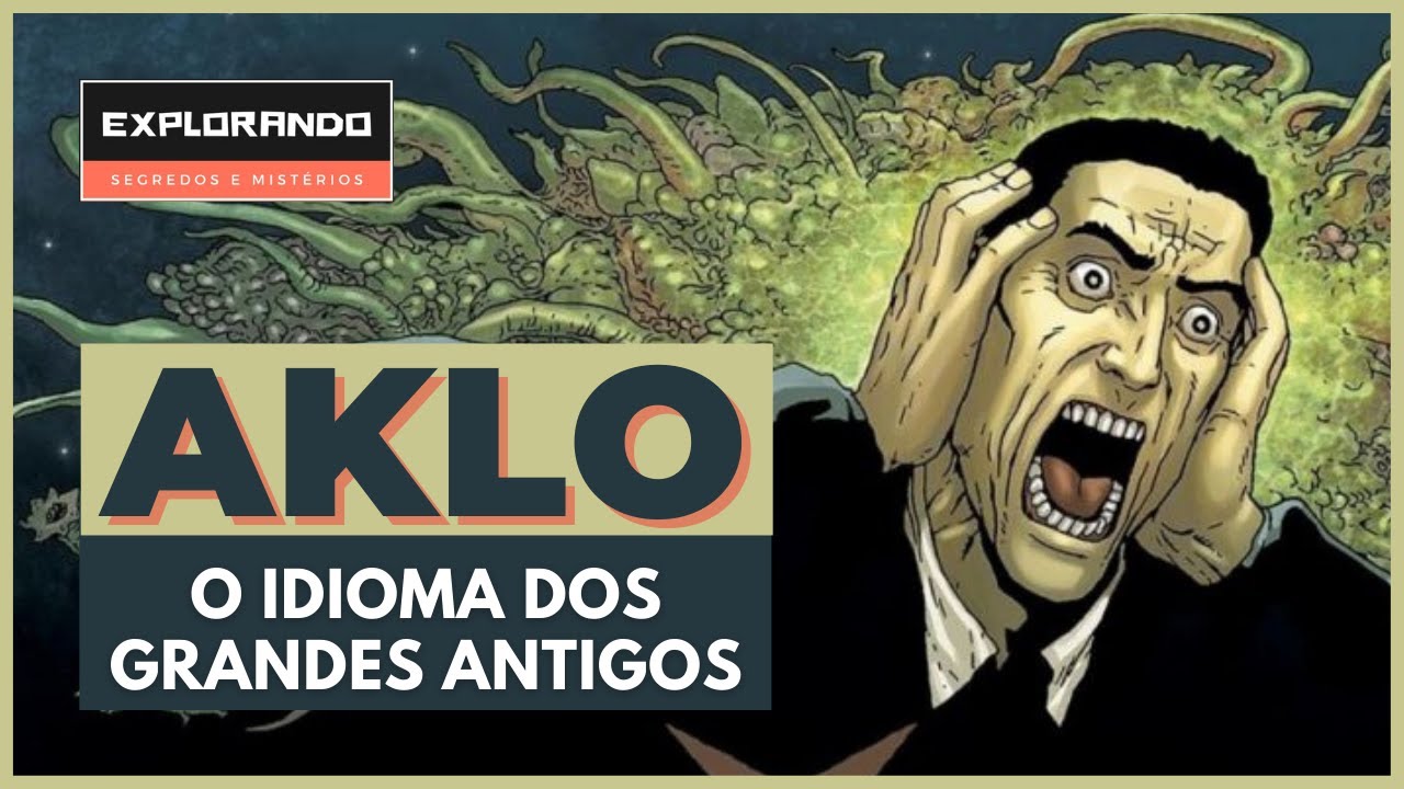 AKLO O Idioma Dos Grandes Antigos O Segredo Dos Rituais Aliens Do